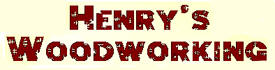 Henry's Woodworking, Pine River Minnesota