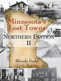 Minnesota's Lost Towns: Northern Edition, Volume II