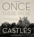 Once There Were Castles: Lost Mansions and Estates of the Twin Cities