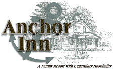 Anchor Inn - A Family Resort with Legendary Hospitality