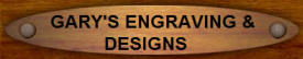 Gary's Engraving and Designs, Lonsdale Minnesota