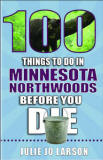 100 Things to Do in the Minnesota Northwoods Before You Die