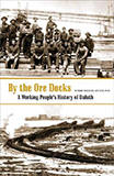 By the Ore Docks: A Working People's History of Duluth