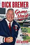 Dick Bremer: Game Used: My Life in Stitches with the Minnesota Twins