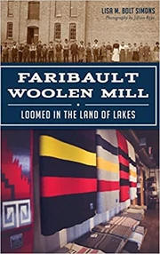 Faribault Woolen Mill: Loomed in the Land of Lakes