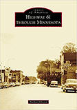 Highway 61 Through Minnesota ( Images of America )