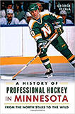 A History of Professional Hockey in Minnesota: From the North Stars to the Wild