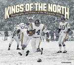 Kings of the North: Photographs and History of the Minnesota Vikings