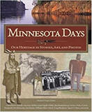 Minnesota Days: Our Heritage in Stories, Art, and Photos