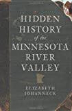 Hidden History of the Minnesota River Valley