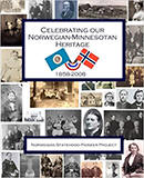 Celebrating Our Norwegian-Minnesotan Heritage: A Sesquicentennial Celebration of Minnesota's Norwegian Pioneers