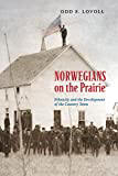Norwegians on the Prairie: Ethnicity and the Development of the Country Town