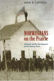 Norwegians on the Prairie: Ethnicity and the Development of the Country Town