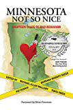 Minnesota Not So Nice: Eighteen Tales of Bad Behavior