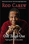 Rod Carew: One Tough Out: Fighting Off Life's Curveballs 