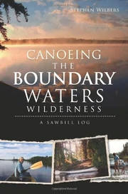 Canoeing the Boundary Waters Wilderness: A Sawbill Log