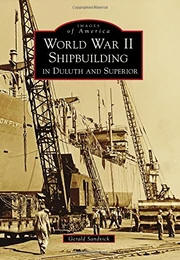 World War II Shipbuilding in Duluth and Superior