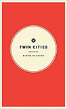 Wildsam Field Guides: Twin Cities ( American City Guide )