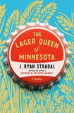 The Lager Queen of Minnesota: A Novel